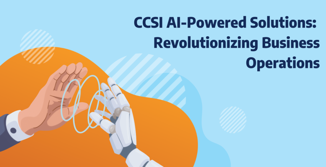 CCSI AI-Powered Solutions: Revolutionizing Business Operations